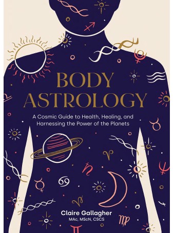 Body Astrology by Claire Gallagher & Caitlin Keegan 