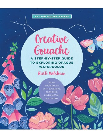 Creative Gouache by Ruth Wilshaw
