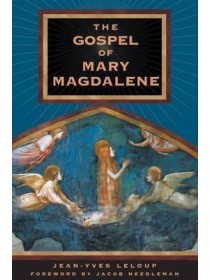 The Gospel of Mary Magdalene by Jean-Yves Leloup