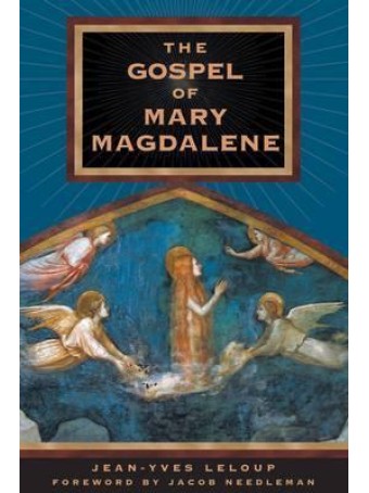 The Gospel of Mary Magdalene by Jean-Yves Leloup