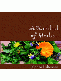 A Handful of Herbs by Karina Hilterman