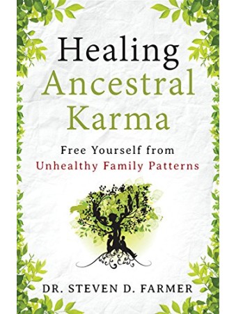 Healing Ancestral Karma by Dr. Steven Farmer
