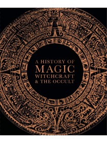 A History of Magic, Witchcraft and the Occult by Dorling Kindersley Ltd