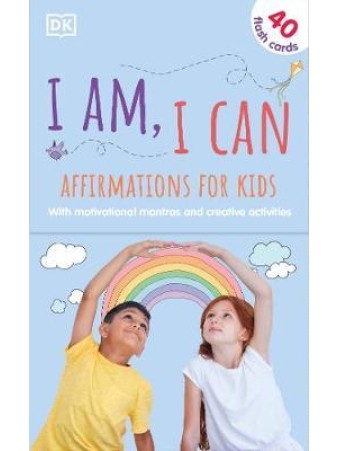 I Am, I Can: Affirmations Flash Cards for Kids with Motivational Mantras and Creative Activities