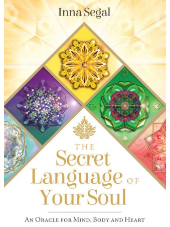 The Secret Language of Your Soul : An Oracle for Mind, Body and Heart by Inna Segal & Jane Marin 