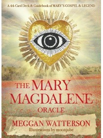 The Mary Magdalene Oracle : A 44-Card Deck & Guidebook of Mary's Gospel & Legend by Meggan Watterson