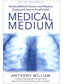 Medical Medium by Anthony William