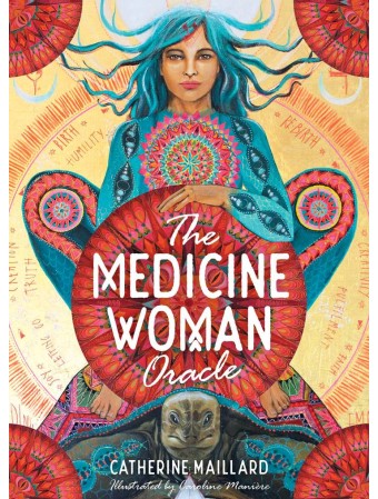 The Medicine Woman Oracle by Catherine Maillard