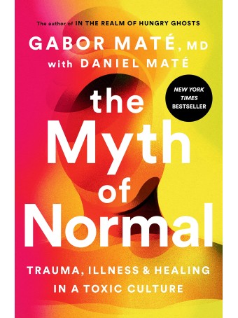 The Myth of Normal by Gabor & Daniel Maté 