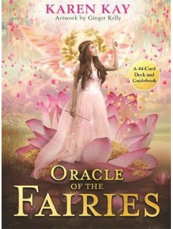 Oracle of the Fairies by Karen Kay and Ginger Kelly 