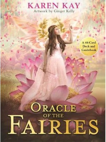 Oracle of the Fairies by Karen Kay and Ginger Kelly 
