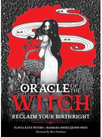 Oracle of the Witch : Reclaim your birthright by Flavia Kate Peters, Barbara Meiklejohn-Free & Mira Nurdianti