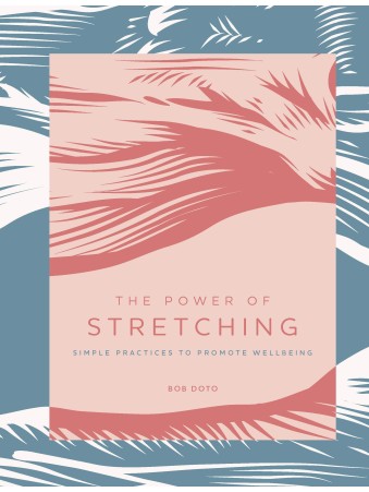 The Power of Stretching by Bob Doto