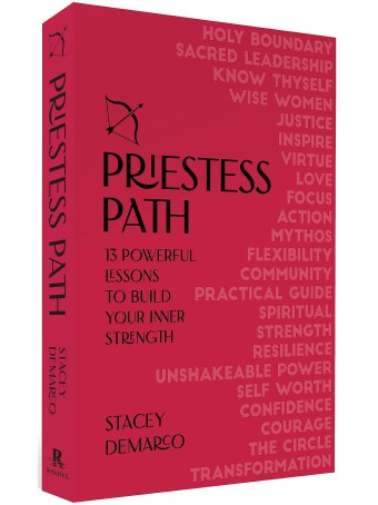 Priestess Path : 13 Powerful Lessons to Build Your Inner Strength by Stacey Demarco 