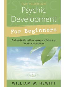 Psychic Development for Beginners by William W. Hewitt