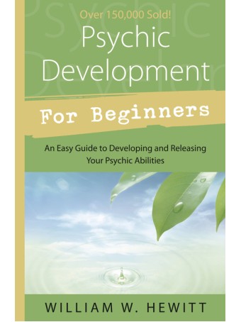 Psychic Development for Beginners by William W. Hewitt