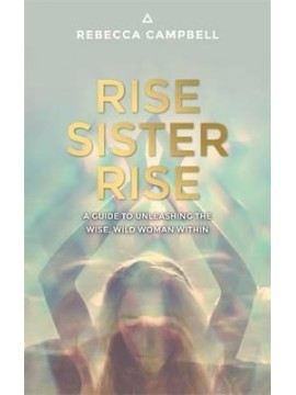 Rise Sister Rise by Rebecca Campbell