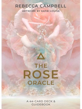 The Rose Oracle by Rebecca Campbell & Katie-Louise