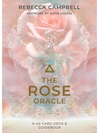 The Rose Oracle by Rebecca Campbell & Katie-Louise 