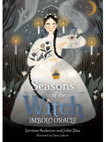 Seasons of the Witch Imbolc Oracle by Lorriane Anderson, Tijana Lukovic & Juliet Diaz