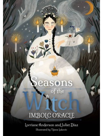 Seasons of the Witch Imbolc Oracle by Lorriane Anderson, Tijana Lukovic & Juliet Diaz