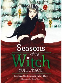 Seasons of the Witch : Yule Oracle by Lorriane Anderson & Juliet Diaz