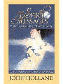 The Spirit Messages Daily Guidance Oracle Deck by John Holland