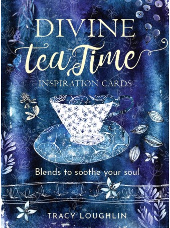 Divine Tea Time Inspiration Cards : Blends to soothe your soul by Tracy Loughlin