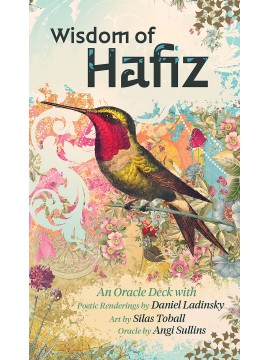 Wisdom of Hafiz by Daniel Ladinsky & Angi Sullins