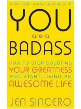You Are a Badass by Jen Sincero