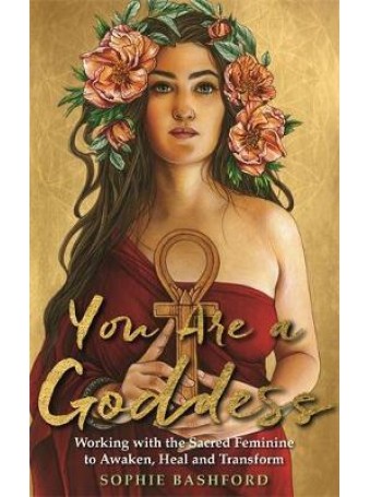You Are a Goddess by Sophie Bashford