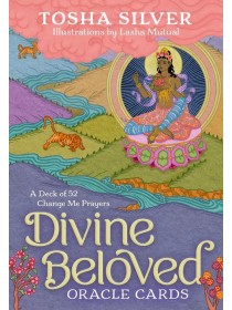 Divine Beloved Oracle Cards : A Deck of 52 Change Me Prayers by Tosha Silver & Lasha Mutual
