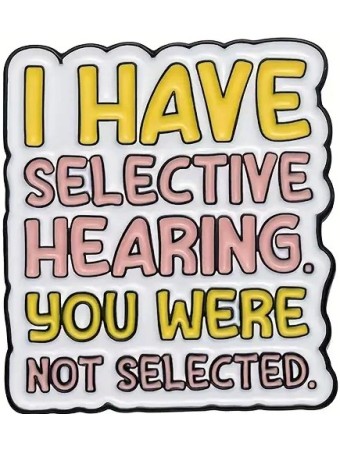 Selective Hearing Enamel Pin