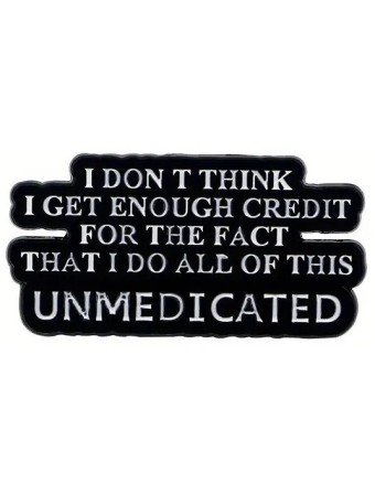 Unmedicated Enamel Pin  