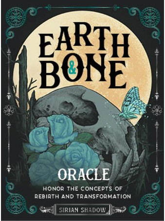 Earth & Bone Oracle : Honor the concepts of rebirth and transformation by Sirian Shadow