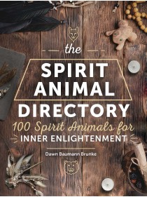 The Spirit Animal Directory by Dawn Baumann Brunke