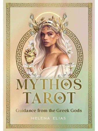Mythos Tarot : Guidance from the Greek Gods by Helena Elias