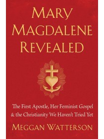 Mary Magdalene Revealed by Meggan Watterson