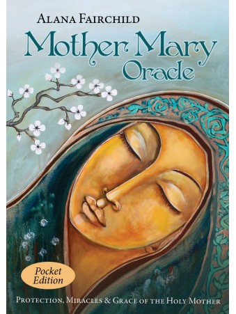 Mother Mary Oracle Pocket Edition : Protection, Miracles & Grace of the Holy Mother by Alana Fairchild & Shiloh Mccloud 