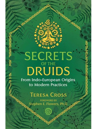 Secrets of the Druids by Teresa Cross